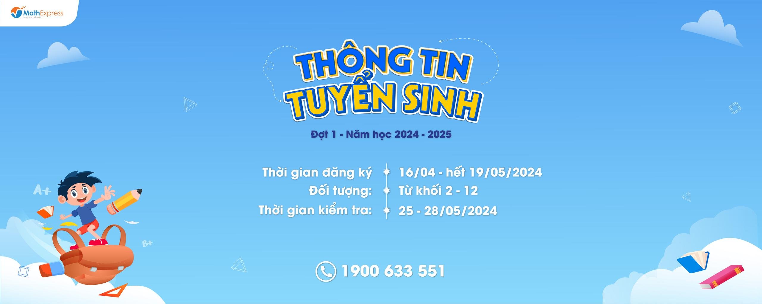 MATHEXPRESS CHÍNH THỨC MỞ LINK ĐĂNG KÝ TUYỂN SINH NĂM HỌC MỚI 2024 - 2025 (ĐỢT 1)