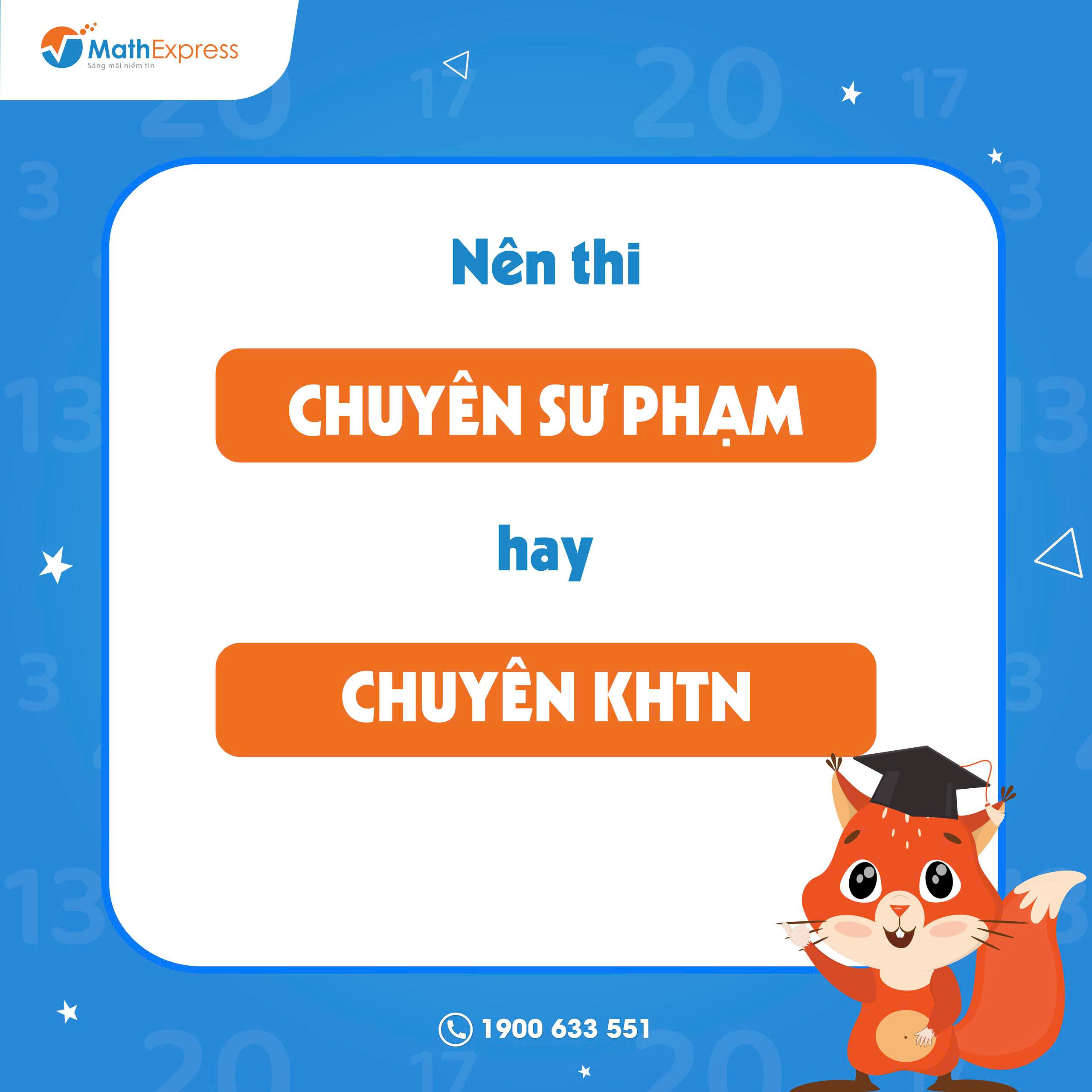 Nên thi chuyên Sư phạm hay chuyên Khoa học Tư nhiên