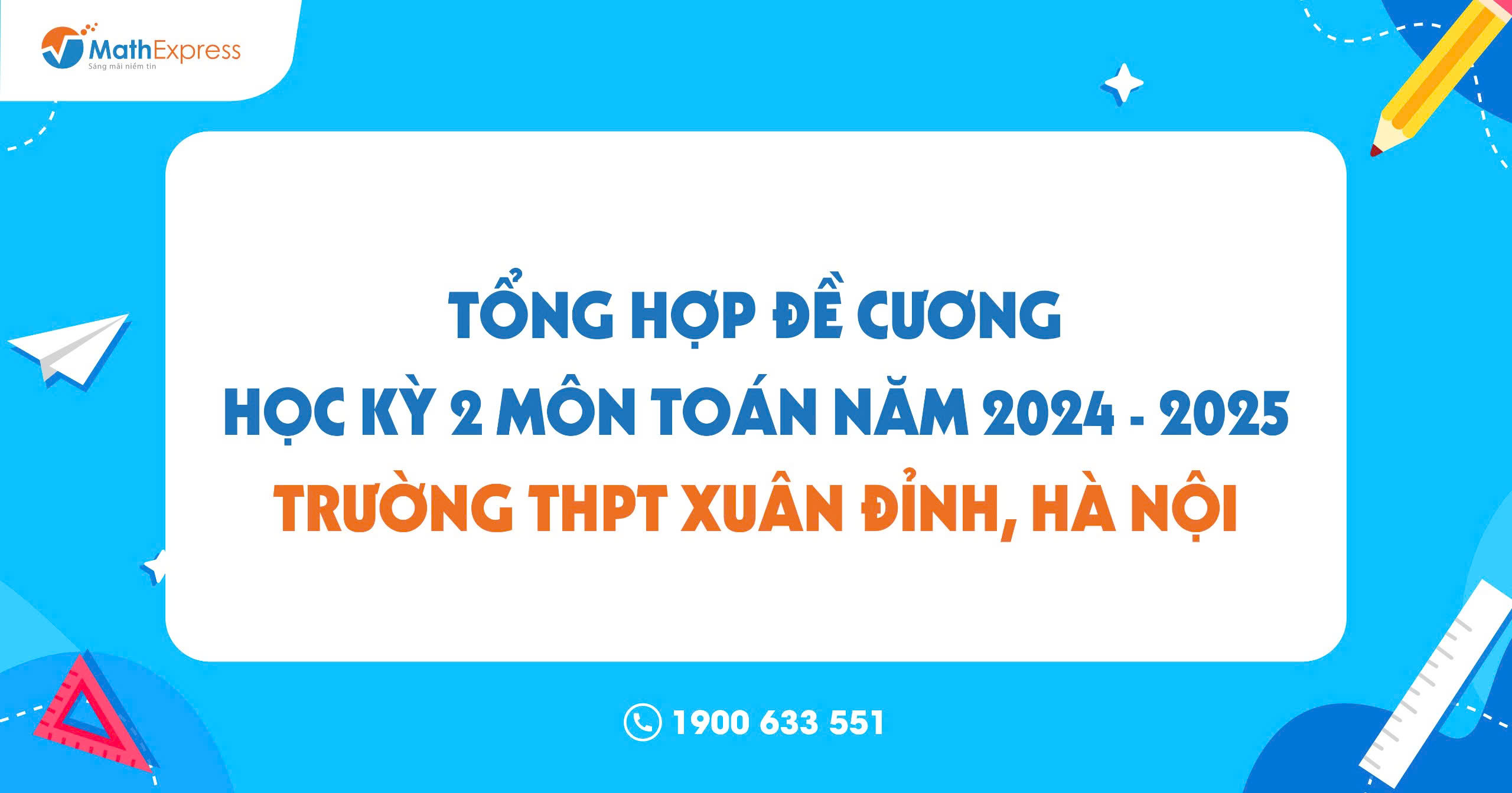 Tổng hợp đề cương học kỳ 2 môn Toán năm 2024 – 2025 trường THPT Xuân Đỉnh – Hà Nội