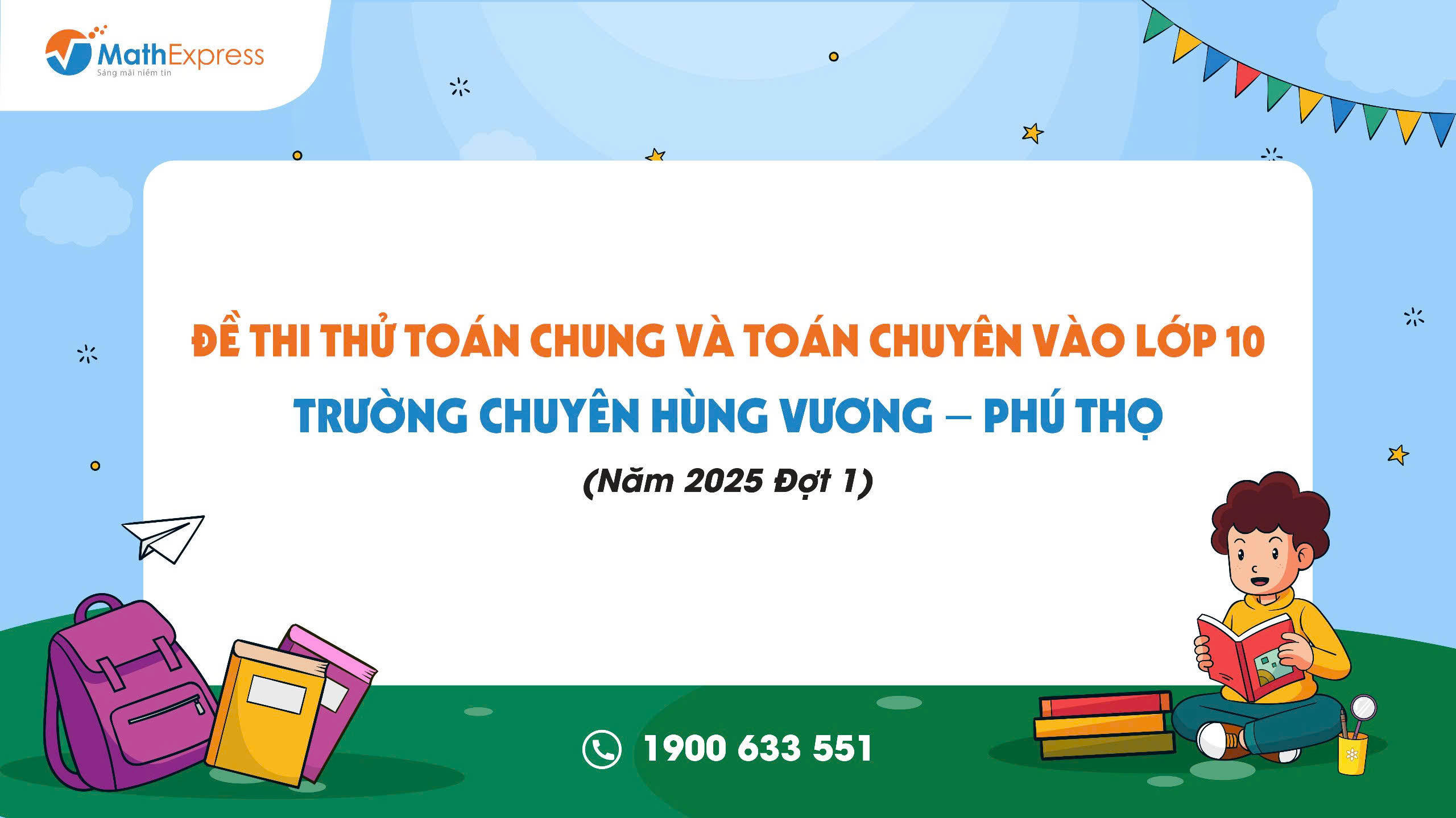 Đề thi thử Toán chung và Toán chuyên vào lớp 10 năm 2025 đợt 1 trường chuyên Hùng Vương – Phú Thọ