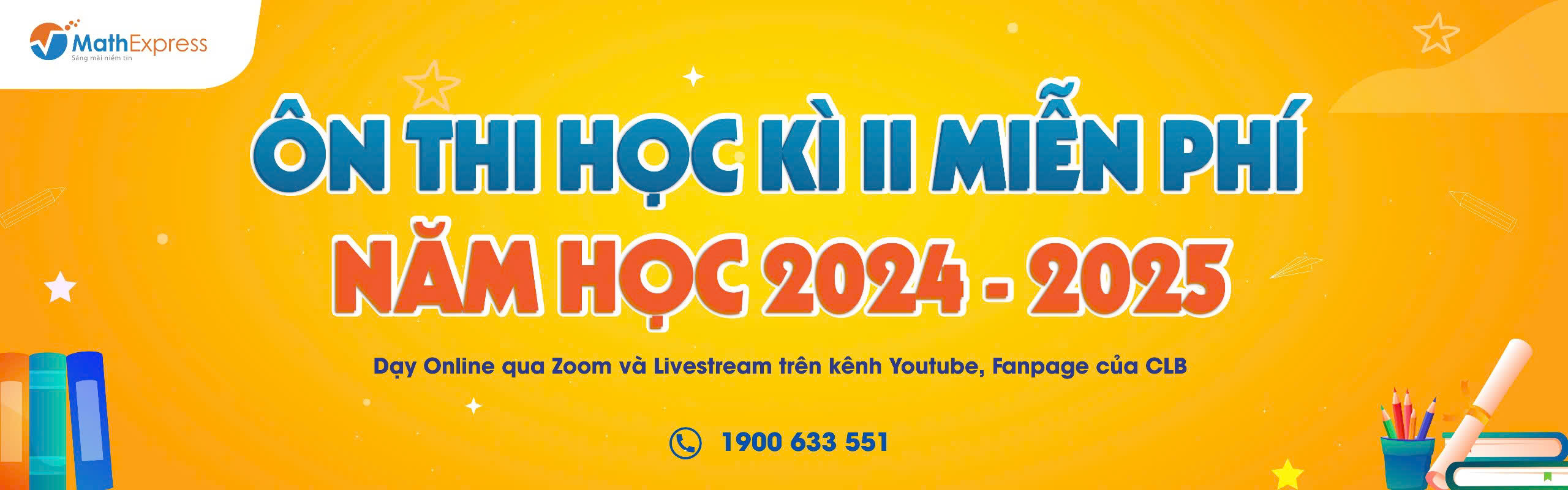 MATHEXPRESS TỔ CHỨC CHƯƠNG TRÌNH ÔN THI HỌC KỲ II MIỄN PHÍ NĂM HỌC 2024 – 2025