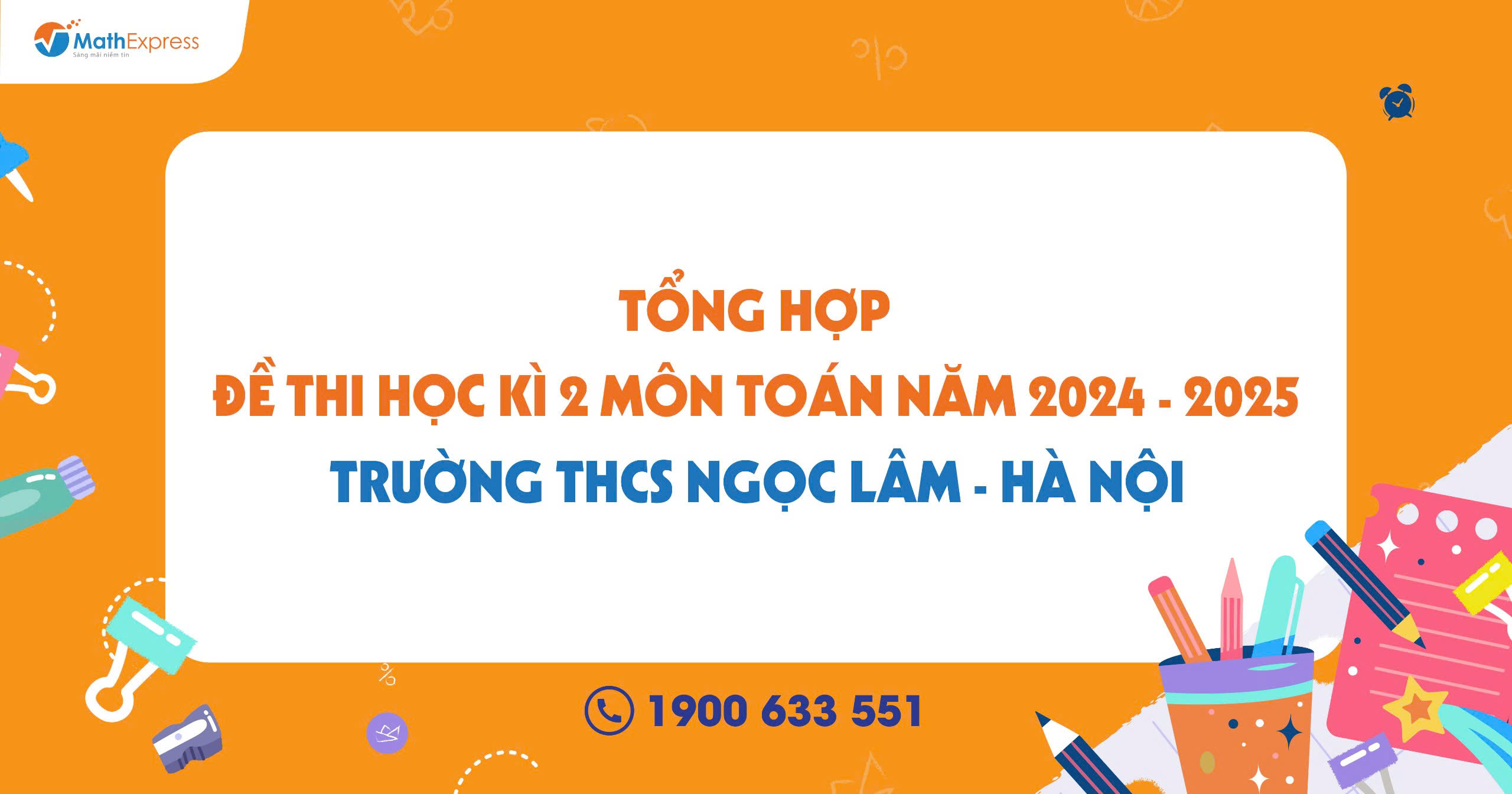 Đề học kì 2 môn Toán năm 2024 – 2025 trường THCS Ngọc Lâm – Hà Nội