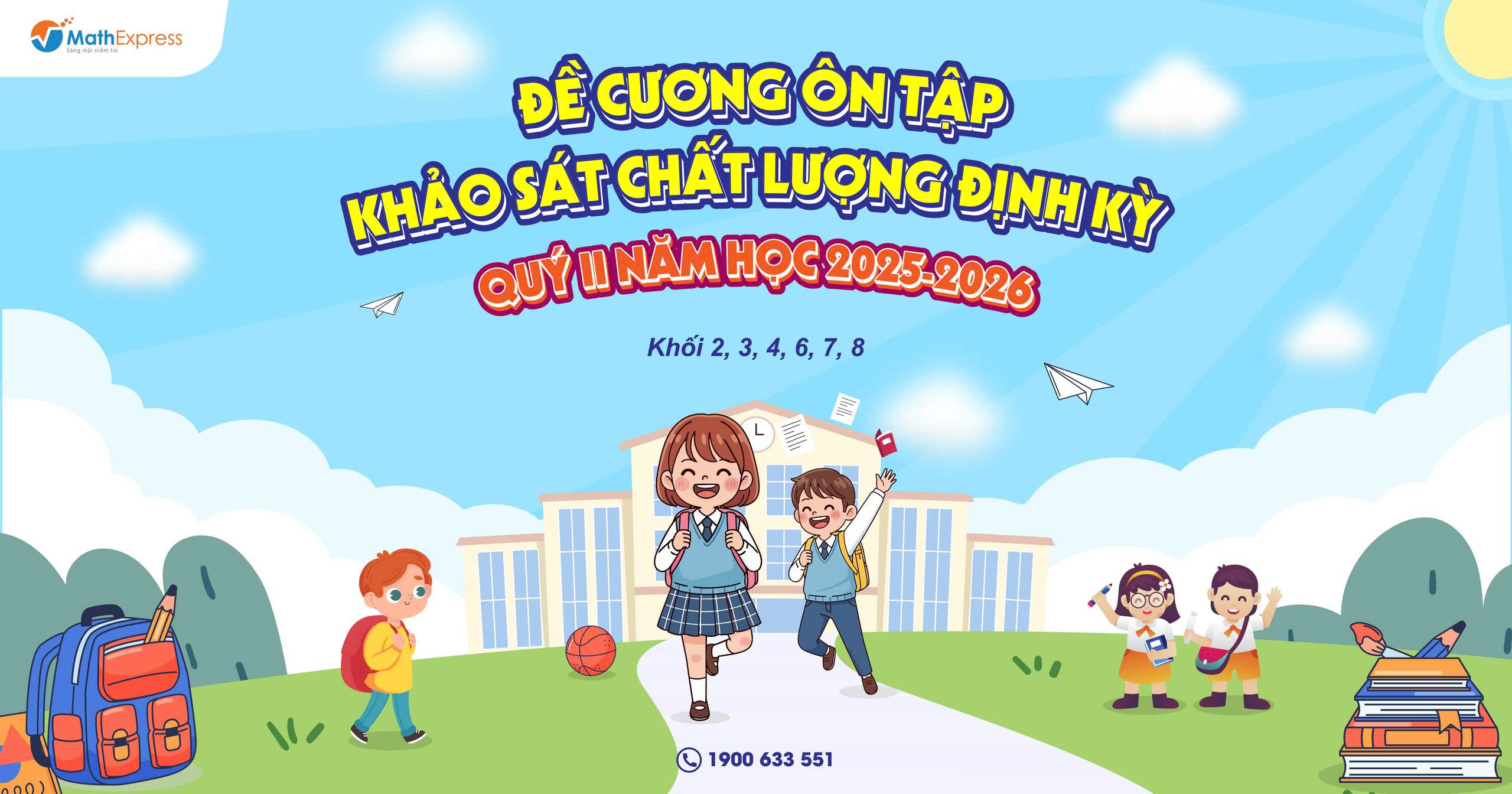 Đề cương ôn tập khảo sát chất lượng định kỳ khối 2, 3, 4, 6, 7, 8 Quý II năm học 2025-2026 tại MathExpress