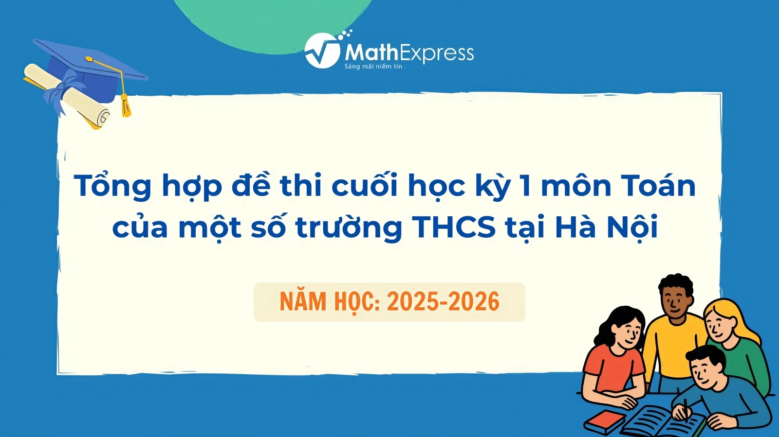 Tổng hợp đề thi cuối HK1 môn Toán của một số trường THCS tại Hà Nội năm học 2025-2026
