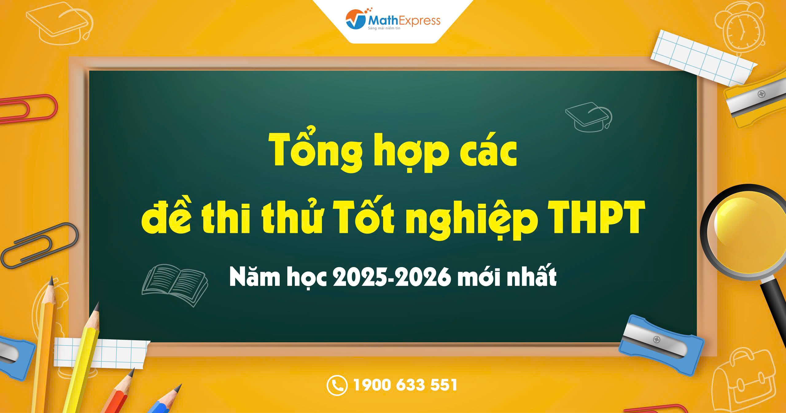 Tổng hợp các đề thi thử Tốt nghiệp THPT năm học 2025-2026 mới nhất