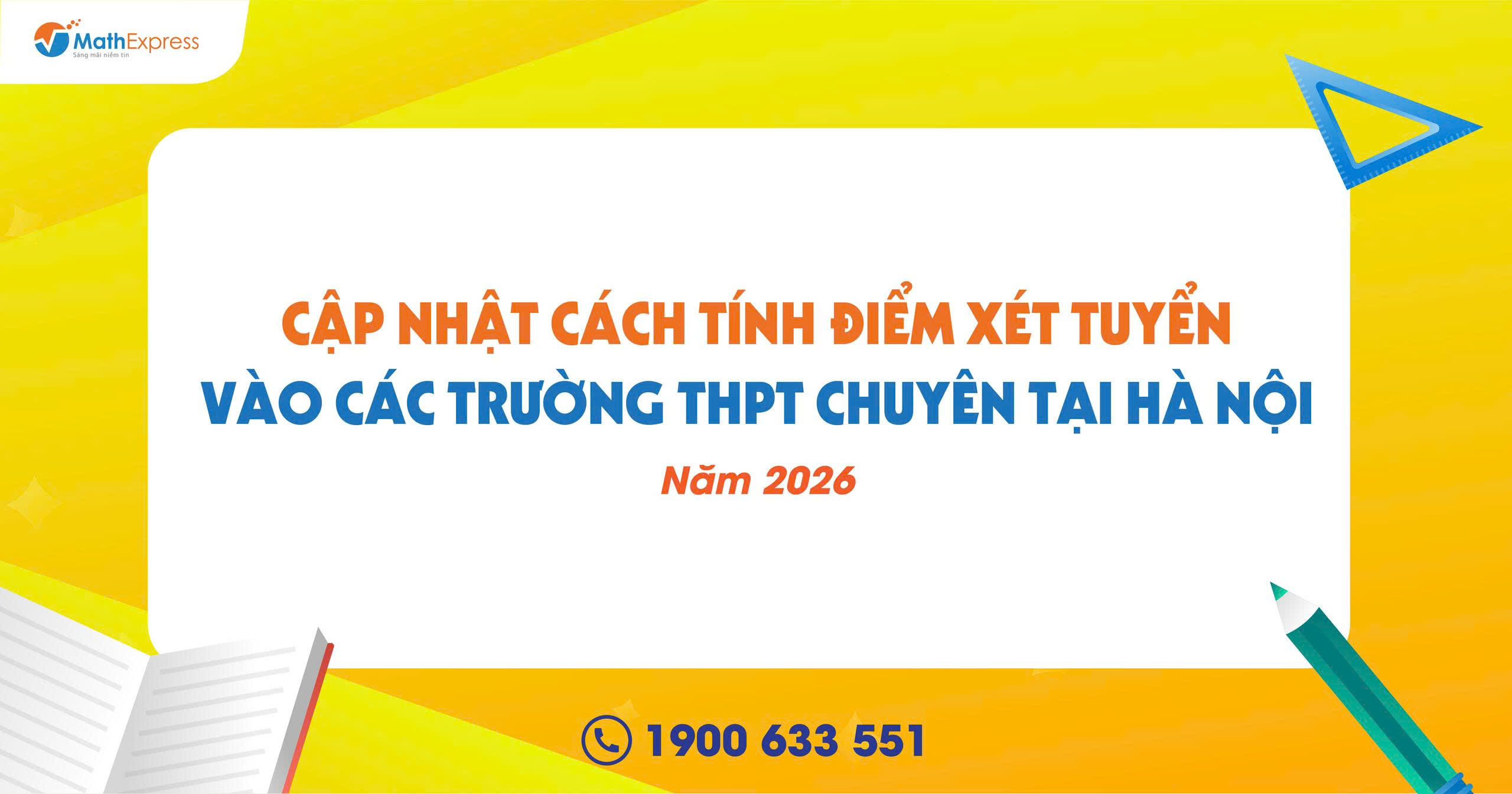 [2026] Cập nhật cách tính điểm xét tuyển vào các trường THPT chuyên tại Hà Nội năm 2026
