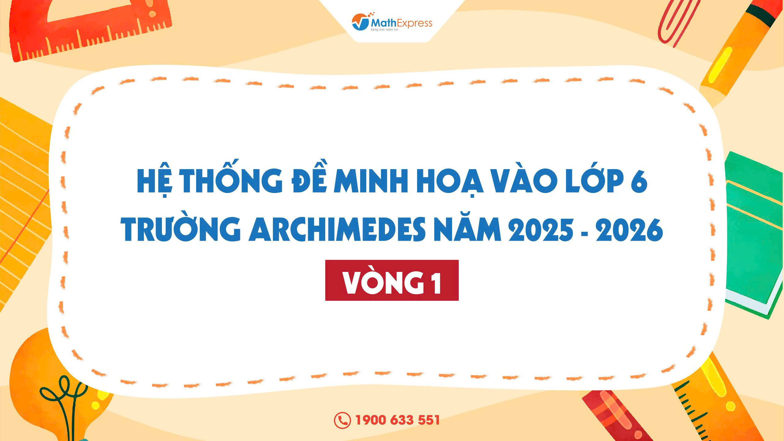Tổng hợp đề minh họa thi vào lớp 6 Trường Archimedes vòng 1
