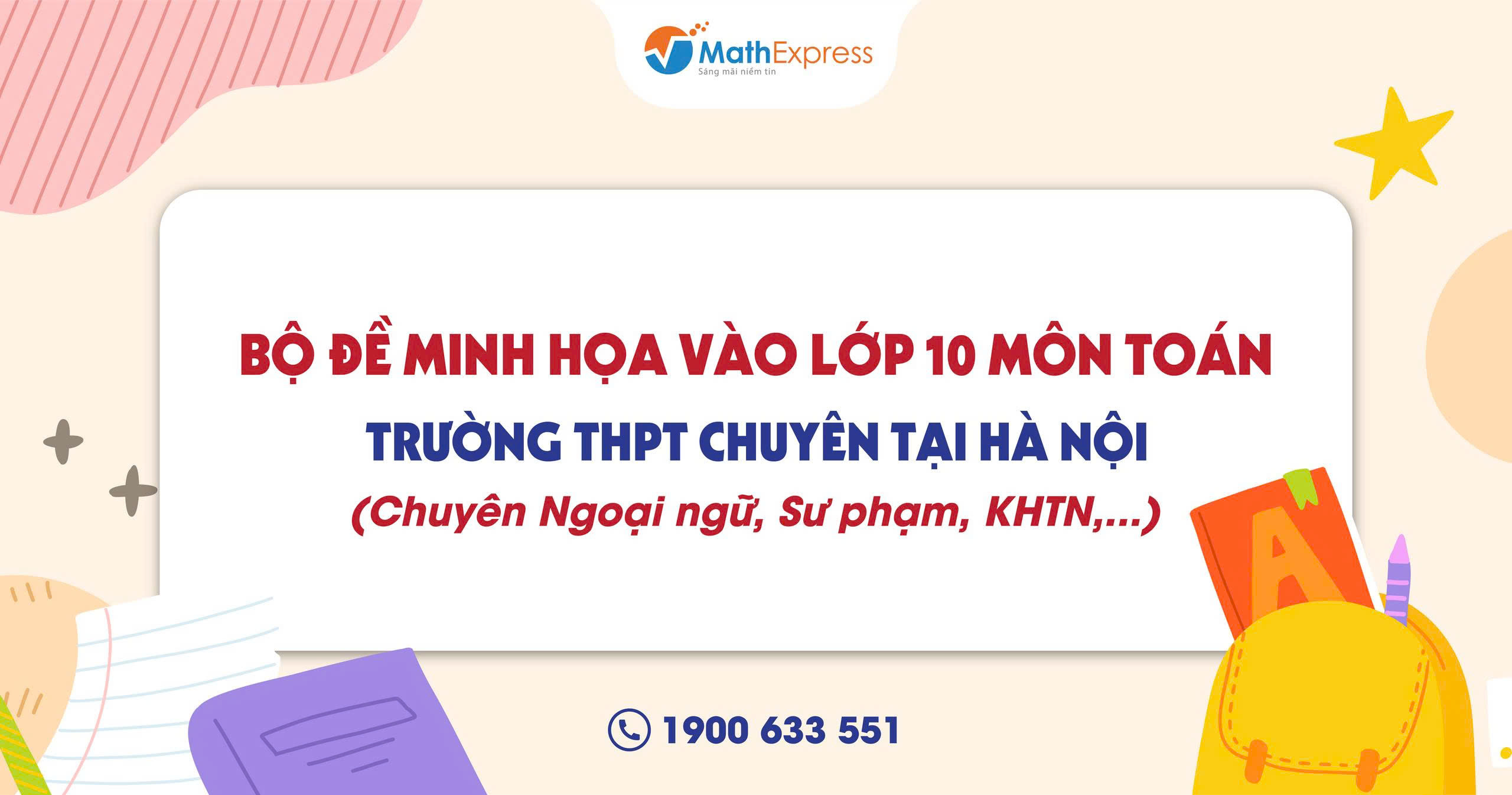 [2026] Bộ đề minh họa vào lớp 10 môn Toán trường THPT Chuyên tại Hà Nội