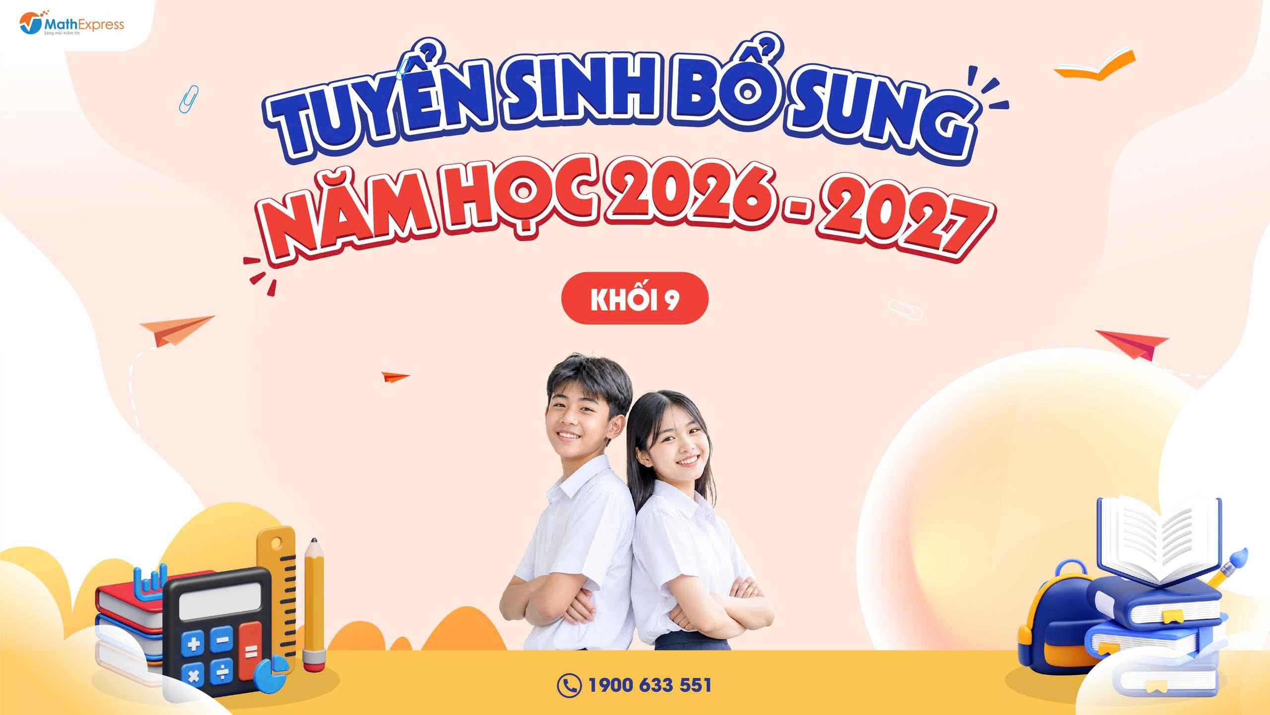 MathExpress tuyển sinh bổ sung khối 9 năm học 2026 - 2027
