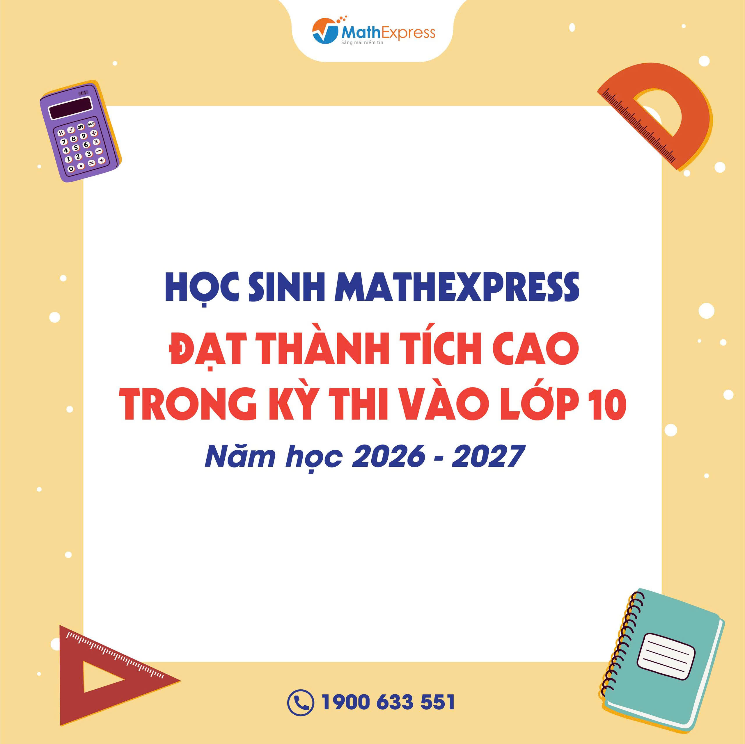 Học sinh MathExpress đạt thành tích cao trong kỳ thi vào lớp 10 năm học 2026 - 2027
